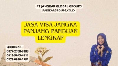 Jasa Visa Jangka Panjang Panduan Lengkap