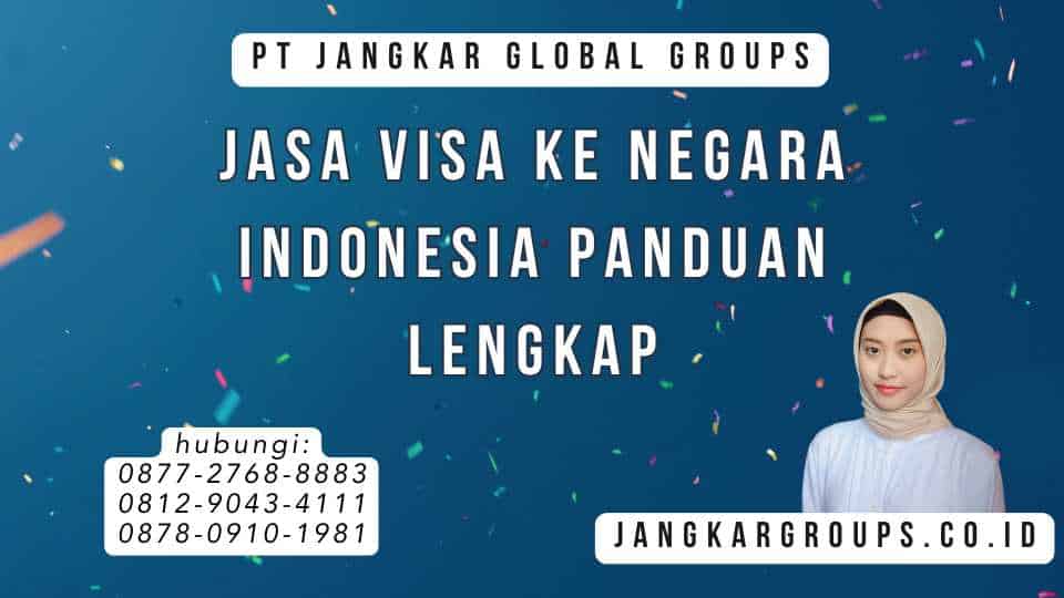 Jasa Visa Ke Negara Indonesia Panduan Lengkap