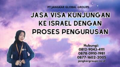 Jasa Visa Kunjungan Ke Israel Dengan Proses Pengurusan