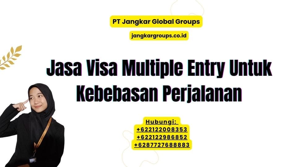 Jasa Visa Multiple Entry Untuk Kebebasan Perjalanan