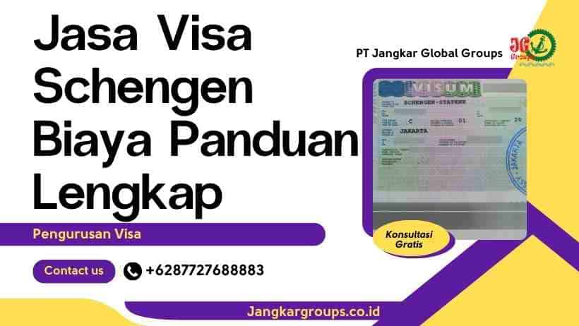Jasa Visa Schengen Biaya Panduan Lengkap Pengurusan Visa