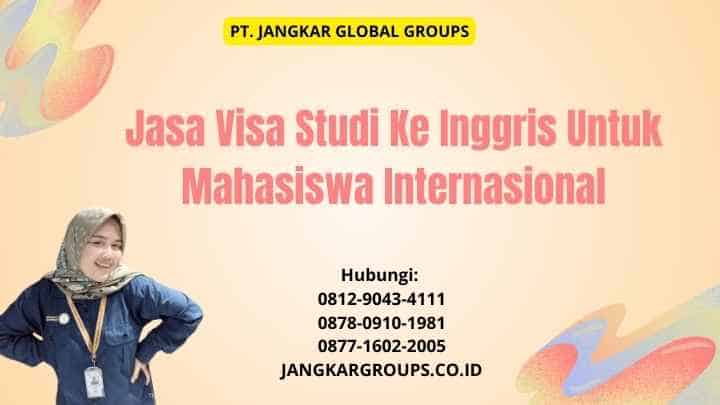 Jasa Visa Studi Ke Inggris Untuk Mahasiswa Internasional