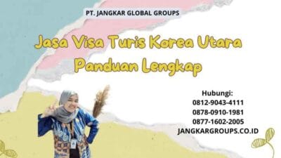 Jasa Visa Turis Korea Utara Panduan Lengkap