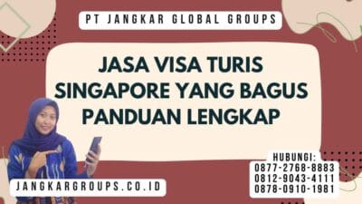 Jasa Visa Turis Singapore Yang Bagus Panduan Lengkap