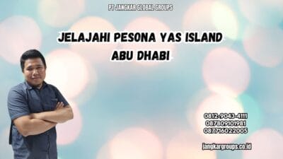 Jelajahi Pesona Yas Island Abu Dhabi