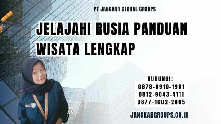 Jelajahi Rusia Panduan Wisata Lengkap