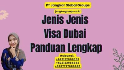 Jenis Jenis Visa Dubai Panduan Lengkap