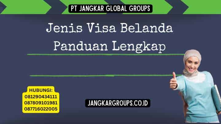 Jenis Visa Belanda Panduan Lengkap