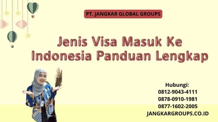 Jenis Visa Masuk Ke Indonesia Panduan Lengkap
