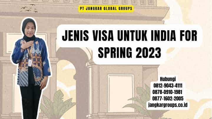 Jenis Visa Untuk India For Spring 2023