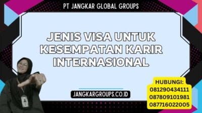 Jenis Visa Untuk Kesempatan Karir Internasional