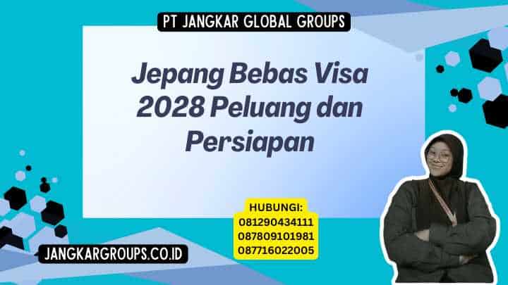 Jepang Bebas Visa 2028 Peluang dan Persiapan