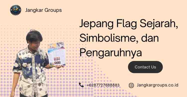 Jepang Flag Sejarah, Simbolisme, dan Pengaruhnya
