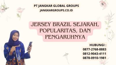 Jersey Brazil Sejarah, Popularitas, dan Pengaruhnya