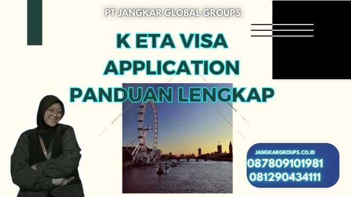 K Eta Visa Application Panduan Lengkap