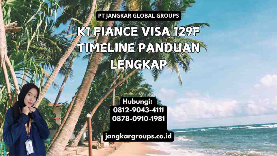 K1 Fiance Visa 129f Timeline Panduan Lengkap