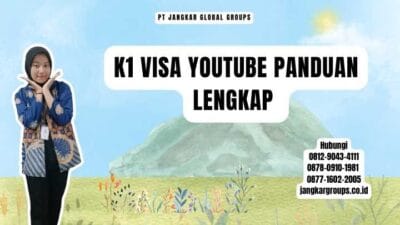 K1 Visa Youtube Panduan Lengkap
