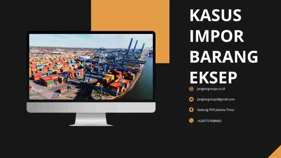 Kasus Impor Barang Eksep