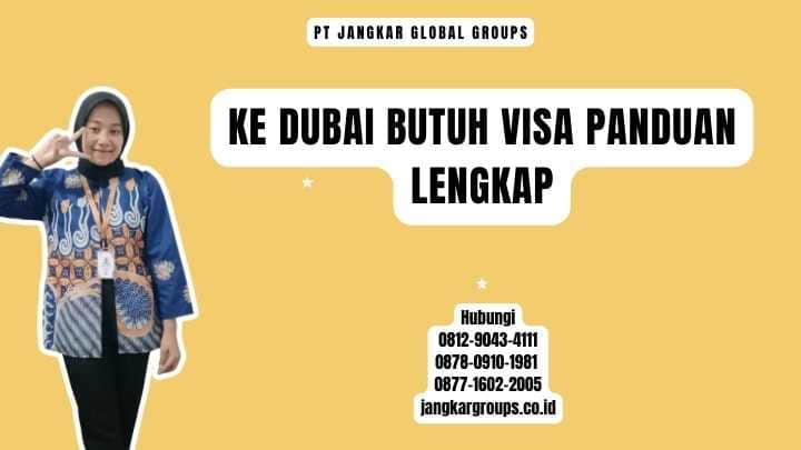 Ke Dubai Butuh Visa Panduan Lengkap