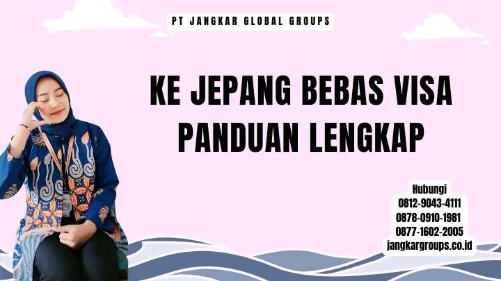 Ke Jepang Bebas Visa Panduan Lengkap
