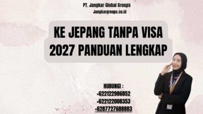 Ke Jepang Tanpa Visa 2027 Panduan Lengkap