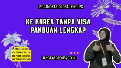 Ke Korea Tanpa Visa Panduan Lengkap