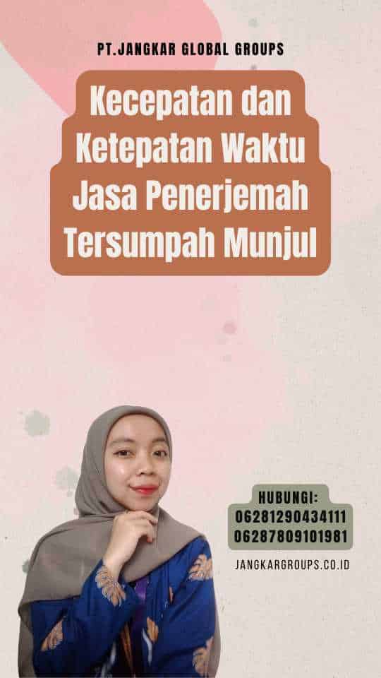 Kecepatan dan Ketepatan Waktu Jasa Penerjemah Tersumpah Munjul