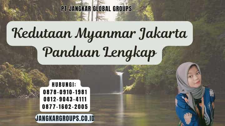Kedutaan Myanmar Jakarta Panduan Lengkap