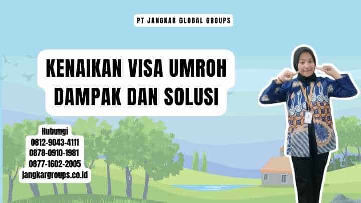 Kenaikan Visa Umroh Dampak dan Solusi