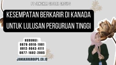 Kesempatan Berkarir di Kanada untuk Lulusan Perguruan Tinggi