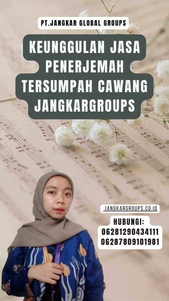 Keunggulan Jasa Penerjemah Tersumpah Cawang JANGKARGROUPS