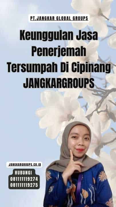 Keunggulan Jasa Penerjemah Tersumpah Di Cipinang JANGKARGROUPS