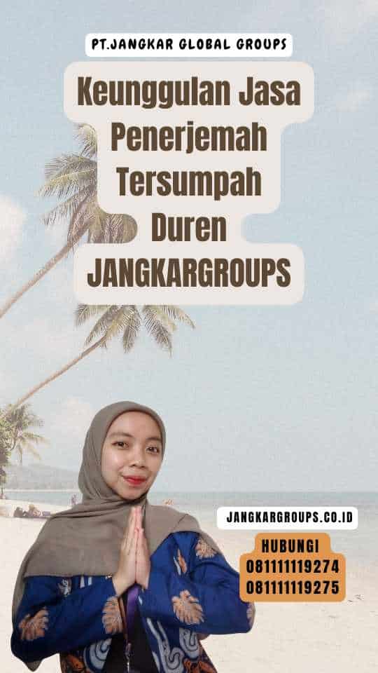 Keunggulan Jasa Penerjemah Tersumpah Duren JANGKARGROUPS