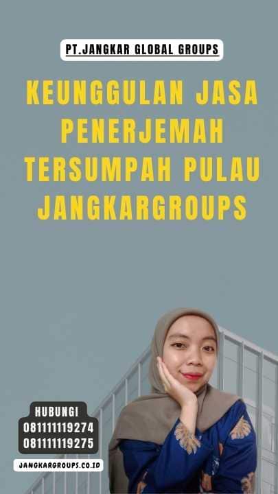 Keunggulan Jasa Penerjemah Tersumpah Pulau JANGKARGROUPS