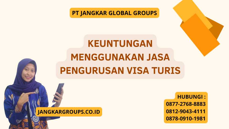 Keuntungan Menggunakan Jasa Pengurusan Visa Turis