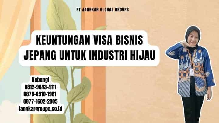 Keuntungan Visa Bisnis Jepang untuk Industri Hijau