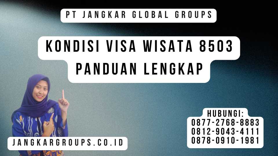 Kondisi Visa Wisata 8503 Panduan Lengkap