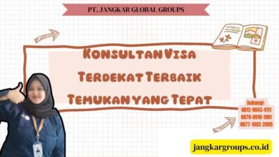 Konsultan Visa Terdekat Terbaik Temukan yang Tepat