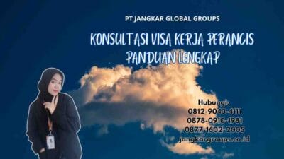 Konsultasi Visa Kerja Perancis Panduan Lengkap