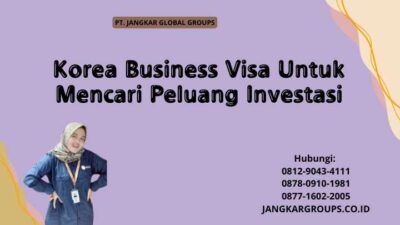 Korea Business Visa Untuk Mencari Peluang Investasi