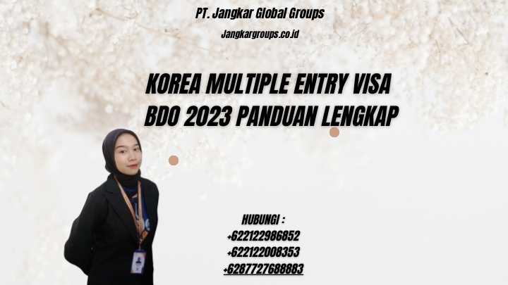 Korea Multiple Entry Visa BDO 2023 Panduan Lengkap