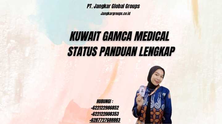 Kuwait Gamca Medical Status Panduan Lengkap