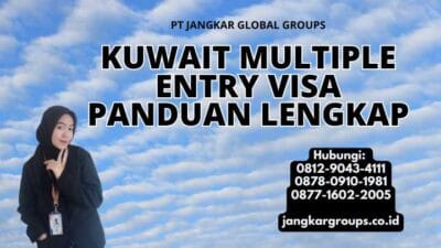 Kuwait Multiple Entry Visa Panduan Lengkap