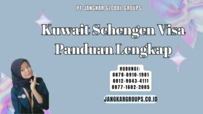 Kuwait Schengen Visa Panduan Lengkap