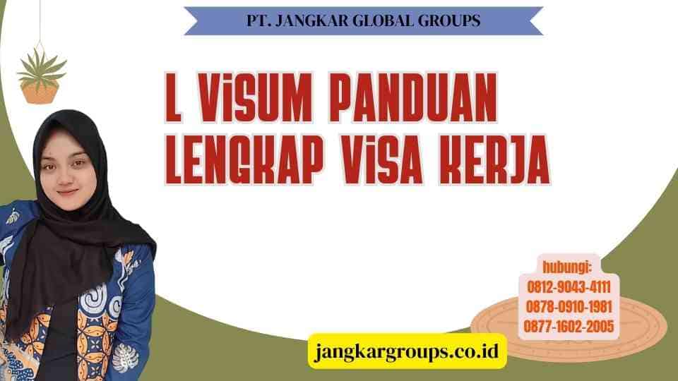 L Visum Panduan Lengkap Visa Kerja