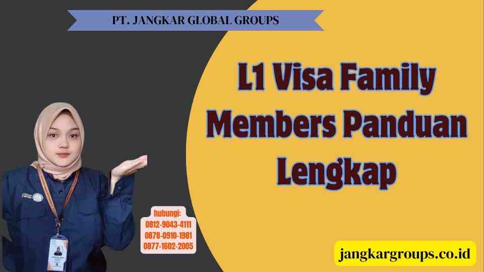 L1 Visa Family Members Panduan Lengkap