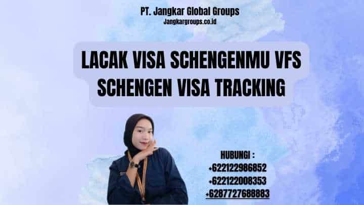Lacak Visa Schengenmu Vfs Schengen Visa Tracking