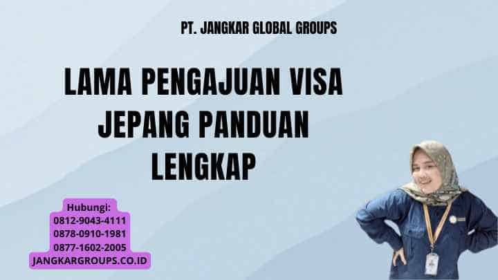 Lama Pengajuan Visa Jepang Panduan Lengkap