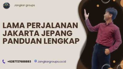 Lama Perjalanan Jakarta Jepang Panduan Lengkap