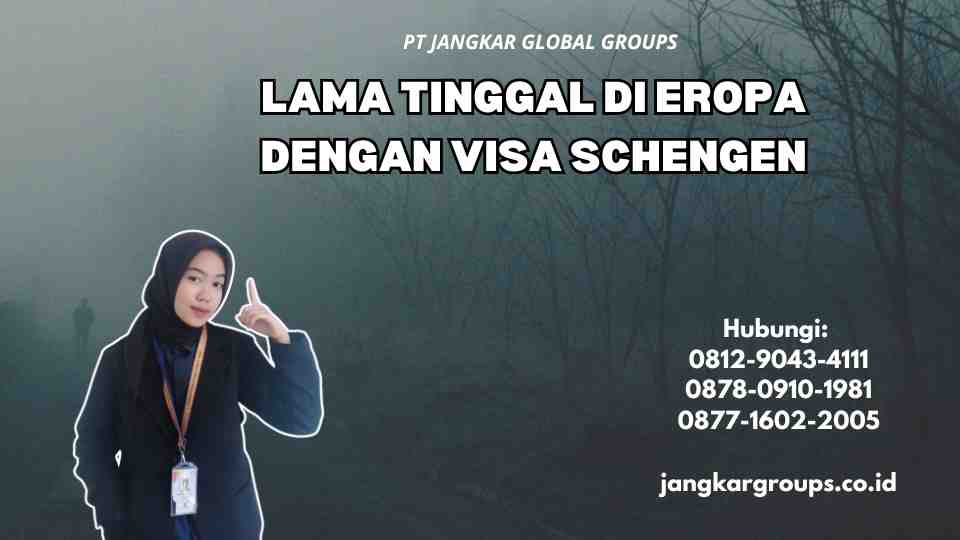 Lama Tinggal di Eropa dengan Visa Schengen